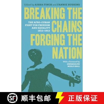 【3-4周达】精装 Breaking the Chains, Forging the Nation – The Afro–Cuban Fight for Freedom and Equa... [9780807170625]