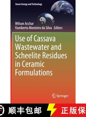 【3-4周达】Use of Cassava Wastewater and Scheelite Residues in Ceramic Formulations [9783030587819]