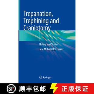 【3-4周达】Trepanation, Trephining and Craniotomy: History and Stories [9783030222116]