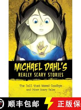 预订 The Doll That Waved Goodbye: And Other Scary Tales [9781496505958]