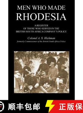 【3-4周达】MEN WHO MADE RHODESIAA Register Of Those Who Served In The British South Africa Company's ... [9781781519714]