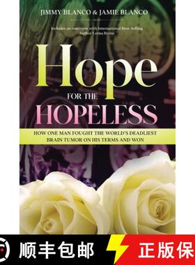 【3-4周达】Hope for the Hopeless: How One Man Fought the World's Deadliest Brain Tumor on His Terms a... [9781665303712]