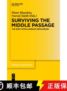 【3-4周达】Surviving the Middle Passage: The West Africa-Surinam Sprachbund [9783110555424]