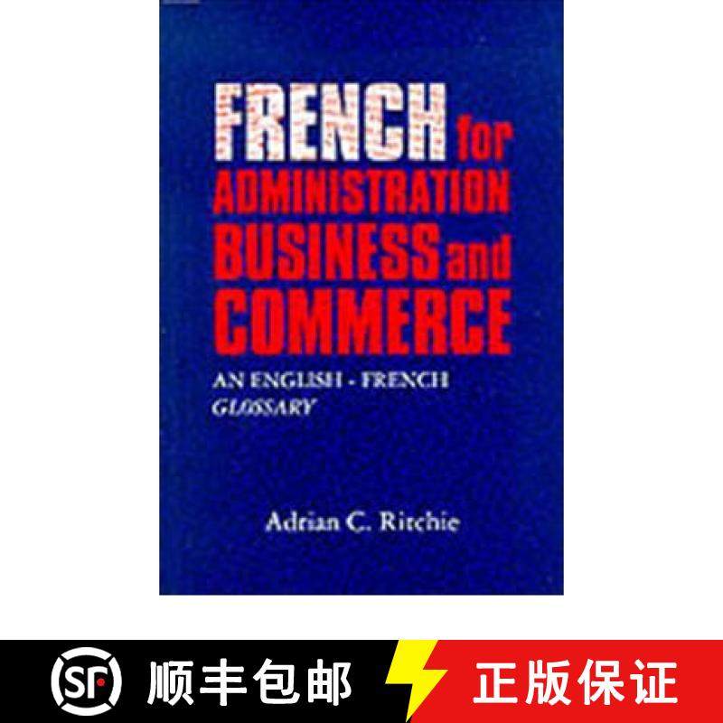 【3-4周达】French for Administration, Business and Commerce : An English-French Glossary [9780708311783]