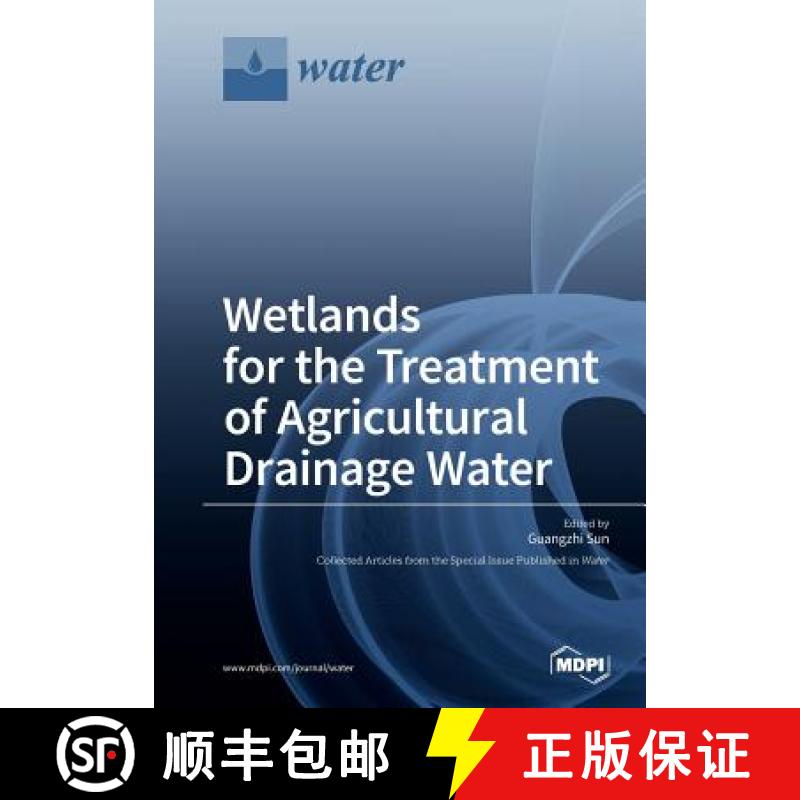 【2-3周达】Wetlands for the Treatment of Agricultural Drainage Water [9783038972082]