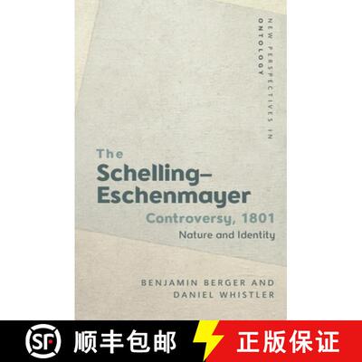【3-4周达】The Schelling-Eschenmayer Controversy, 1801: Nature and Identity [9781474434393]