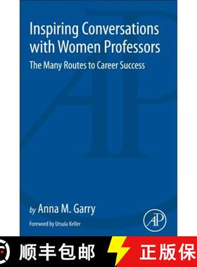 【3-4周达】Inspiring Conversations with Women Professors: The Many Routes to Career Success [9780128123461]