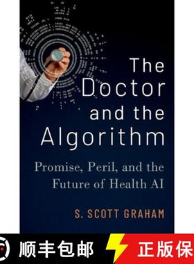 【3-4周达】The Doctor and the Algorithm: Promise, Peril, and the Future of Health AI [9780197644461]