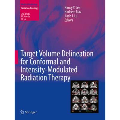 【4周达】Target Volume Delineation for Conformal and Intensity-Modulated Radiation Therapy [9783319057255]