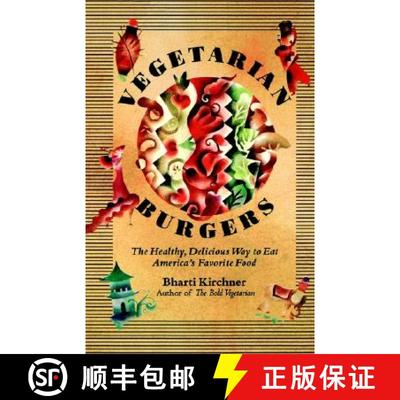 【3-4周达】Vegetarian Burgers: The Healthy, Delicious Way to Eat America's Favorite Food [9780060951153]