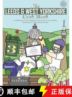 【3-4周达】Leeds & West Yorkshire Cook Book: A Celebration of the Amazing Food and Drink on Our Doorstep [9781910863183]