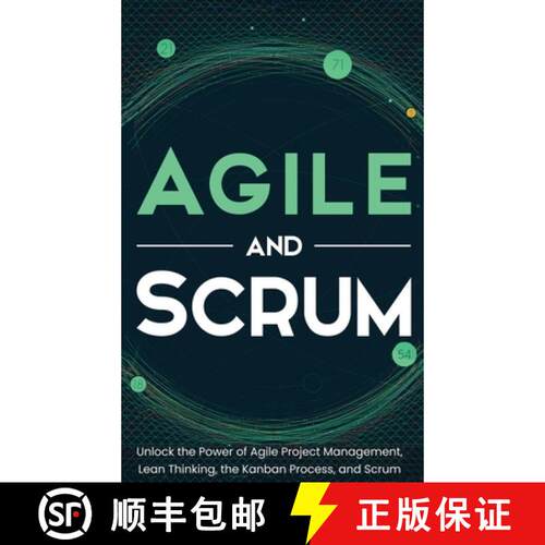 【3-4周达】精装 Agile and Scrum: Unlock the Power of Agile Project Management, Lean Thinking, the Kan... [9781952559716]