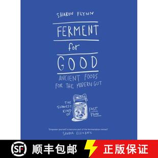 【3-4周达】精装 Ferment For Good: Ancient Foods for the Modern Gut: The Slowest Kind of Fast Food [9781743792094]