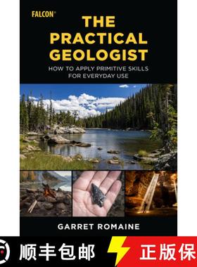 【3-4周达】The Practical Geologist : How to Apply Primitive Skills for Everyday Use [9781493062133]