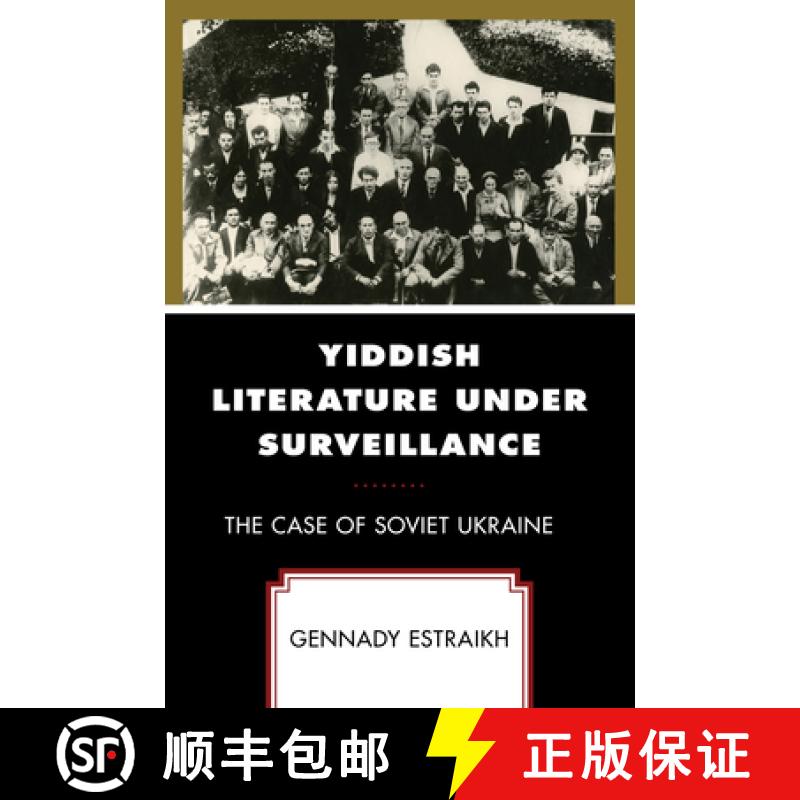 【3-4周达】Yiddish Literature Under Surveillance : The Case of Soviet Ukraine [9781666938005]