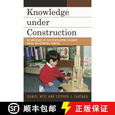 【3-4周达】精装 Knowledge under Construction : The Importance of Play in Developing Children's Spatia... [9780742547889]