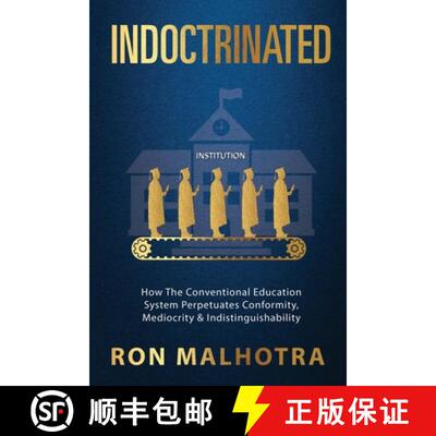 【3-4周达】Indoctrinated: How The Conventional Education System Perpetuates Conformity, Mediocrity & ... [9780645466348]