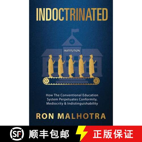 【3-4周达】Indoctrinated: How The Conventional Education System Perpetuates Conformity, Mediocrity & ... [9780645466348]