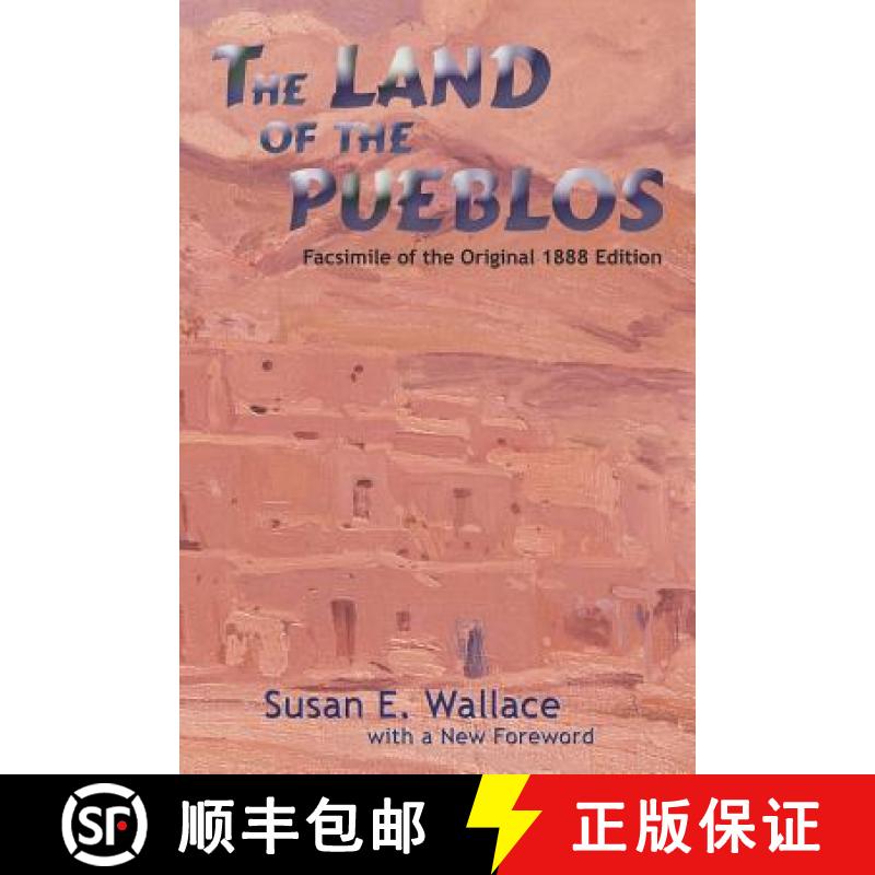 【3-4周达】The Land of the Pueblos: Facsimile of the Original 1888 Edition [9780865345430]