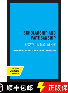 预订 Scholarship and Partisanship – Essays on Max Weber (First Edition) [9780520306806]