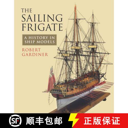 【3-4周达】The Sailing Frigate: A History in Ship Models [9781848322950]