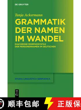 【3-4周达】Grammatik der Namen im Wandel：Diachrone Morphosyntax der Personennamen im Deutschen [9783110598353]