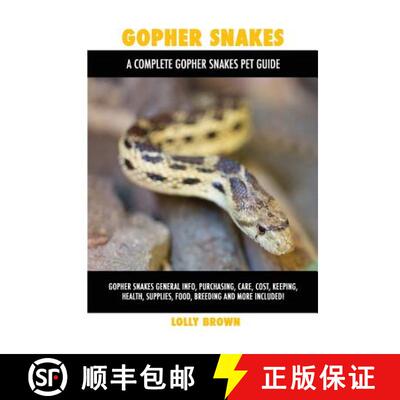 【3-4周达】Gopher Snakes: Gopher Snakes General Info, Purchasing, Care, Cost, Keeping, Health, Suppli... [9781946286475]