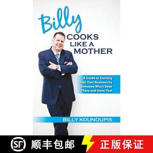 【3-4周达】Billy Cooks Like A Mother: A Guide to Starting Your Own Business by Someone Who's Been The... [9780615550497]