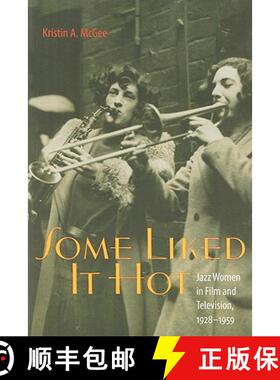 【3-4周达】Some Liked It Hot: Jazz Women in Film and Television, 1928-1959 [9780819569080]