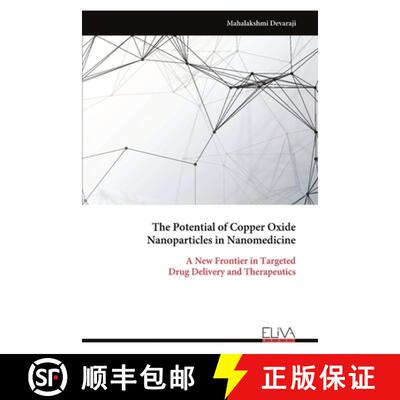 【3-4周达】The Potential of Copper Oxide Nanoparticles in Nanomedicine: A New Frontier in Targeted Dr... [9789999326025]