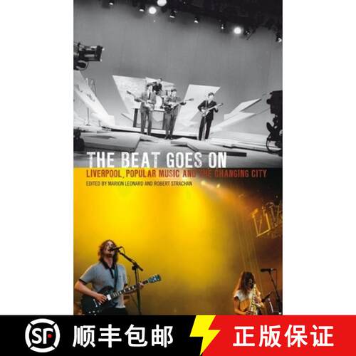 【3-4周达】The Beat Goes on: Liverpool, Popular Music and the Changing City [9781846311901]