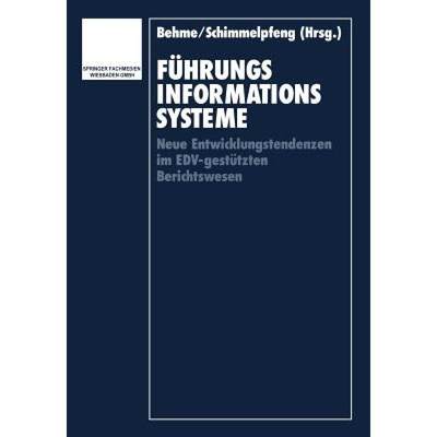 【4周达】Führungsinformationssysteme: Neue Entwicklungstendenzen Im Edv-Gestützten Berichtswesen [9783409134507]