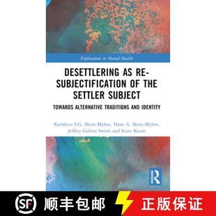 【3-4周达】Desettlering as Re-subjectification of the Settler Subject: Towards Alternative Traditions... [9781032411132]