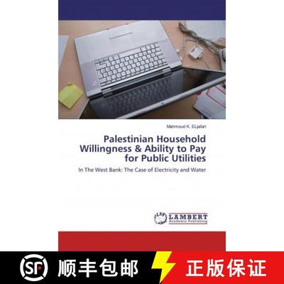 预订 Palestinian Household Willingness & Ability to Pay for Public Utilities [9786139957309]