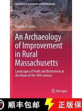 【3-4周达】An Archaeology of Improvement in Rural Massachusetts : Landscapes of Profit and Betterment... [9783319221045]