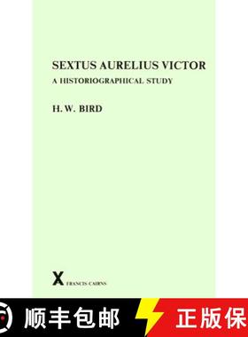 【3-4周达】Sextus Aurelius Victor: A Historiographical Study [9780905205212]