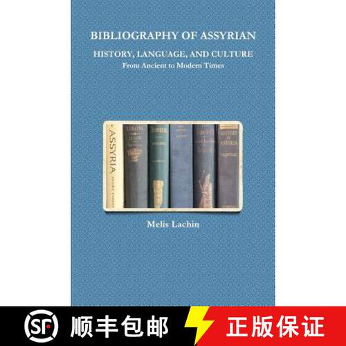 【3-4周达】BIBLIOGRAPHY OF ASSYRIAN HISTORY, LANGUAGE, AND CULTURE From Ancient to Modern Times [9781387364657]
