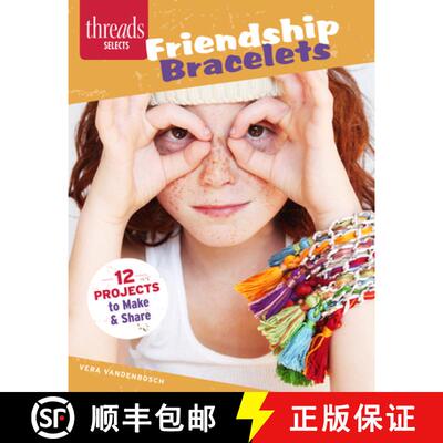 【3-4周达】Friendship Bracelets: 12 Jewelry Designs to Make and Share [9781631861581]