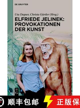 预订 Elfriede Jelinek: Provokationen der Kunst [9783111356204]