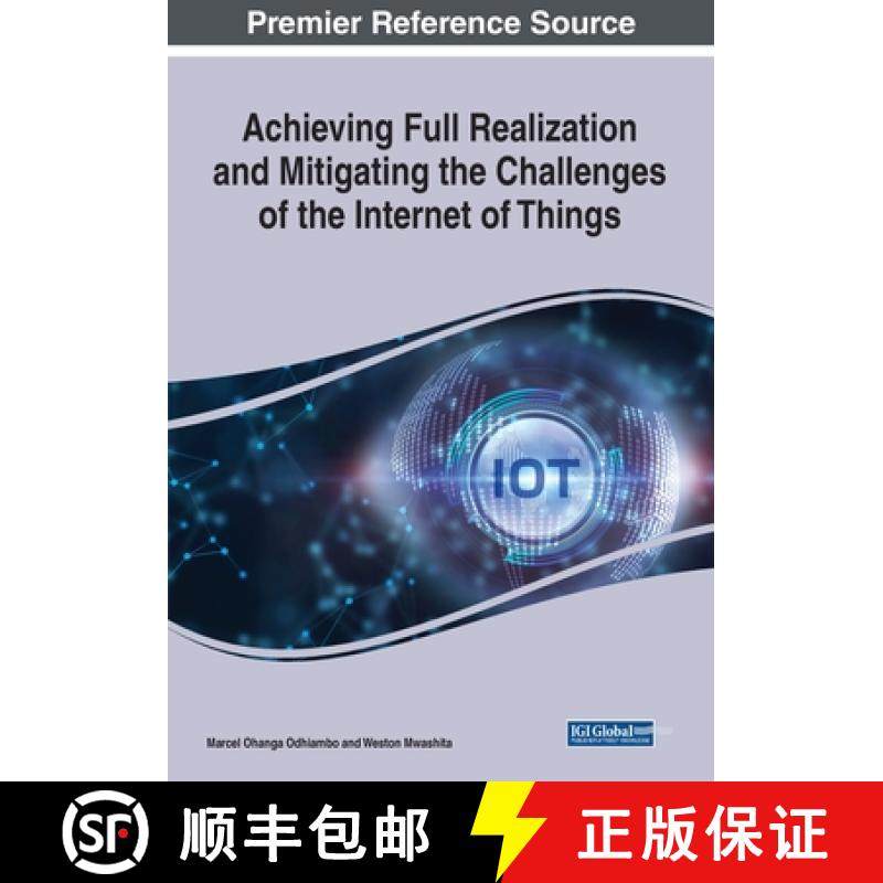 【3-4周达】Achieving Full Realization and Mitigating the Challenges of the Internet of Things [9781668448915]