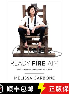 【3-4周达】Ready, Fire, Aim: How I Turned a Hobby Into an Empire [9781944648961]