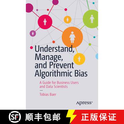 【3-4周达】Understand, Manage, and Prevent Algorithmic Bias : A Guide for Business Users and Data Sci... [9781484248843]