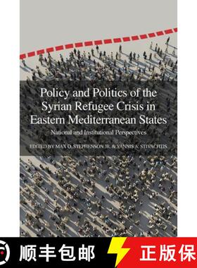 【3-4周达】Policy and Politics of the Syrian Refugee Crisis in Eastern Mediterranean States: National... [9781910814697]