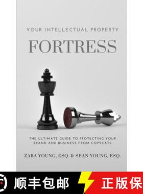 【3-4周达】Your Intellectual Property Fortress : The Ultimate Guide to Protecting Your Brand and Busi... [9781954624252]