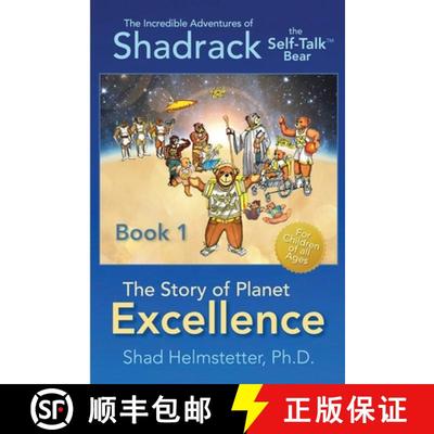 【3-4周达】The Incredible Adventures of Shadrack the Self-Talk Bear--Book 1--The Story of Planet Exce... [9780997086140]