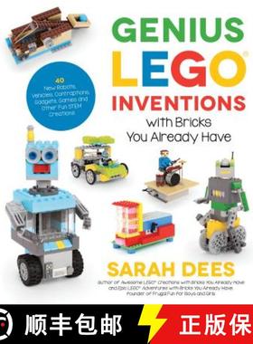 【3-4周达】Genius LEGO Inventions with Bricks You Already Have: 40+ New Robots, Vehicles, Contraption... [9781624146787]