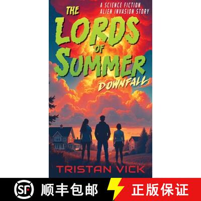 【3-4周达】精装 The Lords of Summer Downfall: A Science Fiction Alien Invasion Story [9781950106189]