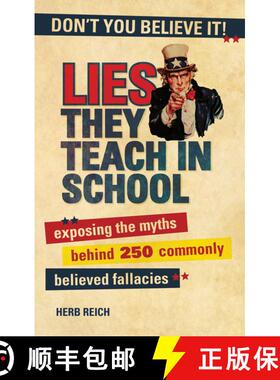 【3-4周达】Lies They Teach in School: Exposing the Myths Behind 250 Commonly Believed Fallacies [9781616085964]