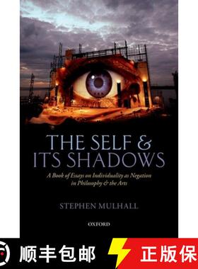 【3-4周达】The Self and Its Shadows: A Book of Essays on Individuality as Negation in Philosophy and ... [9780198748229]