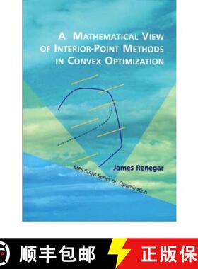 【3-4周达】A Mathematical View of Interior-Point Methods in Convex Optimization [9780898715026]